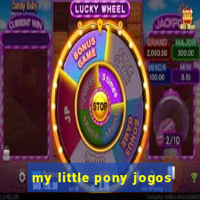 my little pony jogos